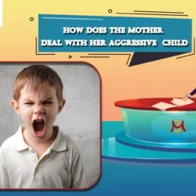 For the mother who has Aggressive child