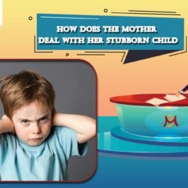 For the mother who has Stubborn child