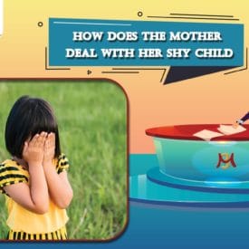 For amother who has Shy child