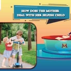 For the mother who has Selfish child